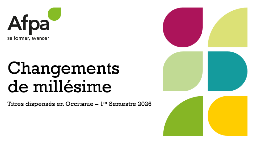 Afpa Occitanie - Changements de Millésime 2026